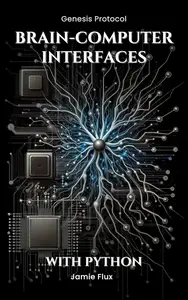 Brain-Computer Interfaces: Programming Real-Time Neural Interaction Systems With Python