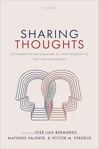 Sharing Thoughts: Philosophical Perspectives on Intersubjectivity and Communication