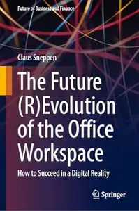 The Future (R)Evolution of the Office Workspace