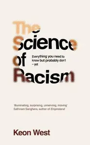 The Science of Racism: Everything you need to know but probably don't - yet