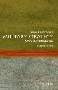 Military Strategy: A Very Short Introduction: Second Edition