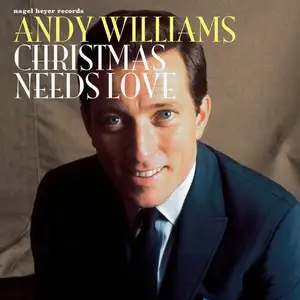 Andy Williams - Christmas Needs Love (2024)