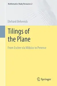 Tilings of the Plane: From Escher via Möbius to Penrose