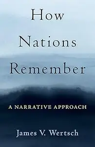 How Nations Remember: A Narrative Approach