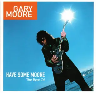 Gary Moore - Have Some Moore: The Best Of (2002)