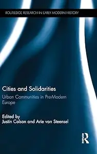 Cities and Solidarities: Urban Communities in Pre-Modern Europe