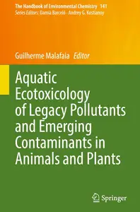 Aquatic Ecotoxicology of Legacy Pollutants and Emerging Contaminants in Animals and Plants