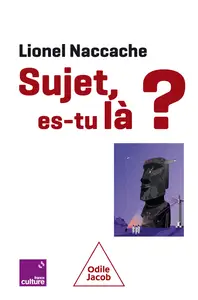 Sujet, es-tu là ? - Lionel Naccache