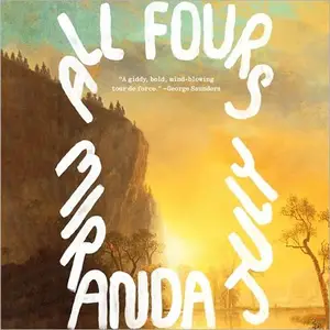 All Fours: A Novel [Audiobook]