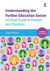 Understanding the Further Education Sector: A critical guide to policies and practices