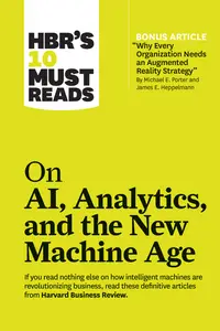 HBR's 10 Must Reads on AI, Analytics, and the New Machine Age (HBR's 10 Must Reads)