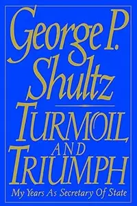 Turmoil and Triumph: Diplomacy, Power, and the Victory of the American Ideal