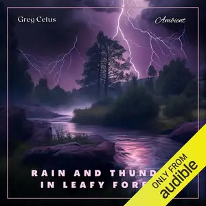 Rain and Thunder in Leafy Forest: Relaxing Audio for Deep Sleep and Meditation