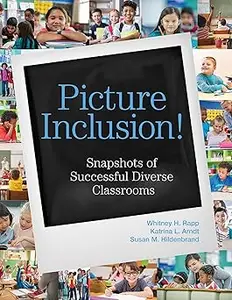 Picture Inclusion!: Snapshots of Successful Diverse Classrooms