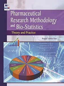 Pharmaceutical Research Methodology and Bio-statistics : Theory and Practice