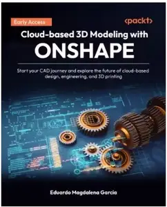 Cloud-based 3D Modeling with Onshape (Early Release)