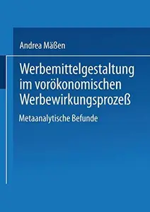 Werbemittelgestaltung im vorökonomischen Werbewirkungsprozeß: Metaanalytische Befunde