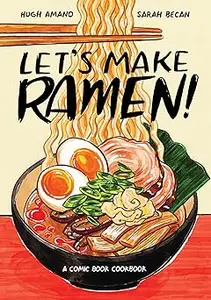 Let's Make Ramen!: A Comic Book Cookbook