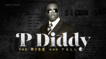 BBC - P Diddy: The Rise and Fall (2025)