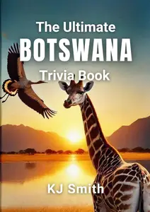 The Ultimate Botswana Trivia Book