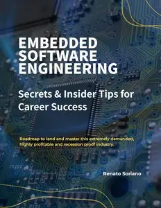 Embedded Software Engineering: Secrets & Insider Tips for Career Success