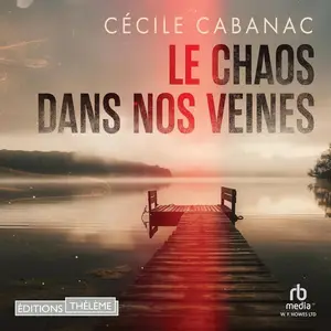 Cécile Cabanac, "Le chaos dans nos veines"