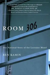Room 306 : The National Story of the Lorraine Motel