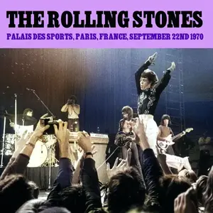 The Rolling Stones - Palais Des Sports, Paris, France, September 22nd 1970 (2024)