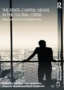 The State–Capital Nexus in the Global Crisis: Rebound of the Capitalist State