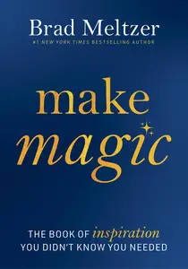 Make Magic: The Book of Inspiration You Didn't Know You Needed