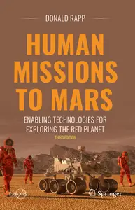 Human Missions to Mars: Enabling Technologies for Exploring the Red Planet (Springer Praxis Books)