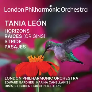 London Philharmonic Orchestra -  Tania León Horizons, Raíces (Origins), Stride, Pasajes (2025) [24/96]