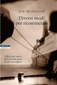 Diversi modi per ricominciare - Jon McGregor