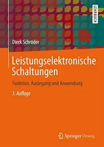 Leistungselektronische Schaltungen: Funktion, Auslegung und Anwendung