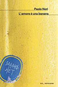 L'amore e una banana - Paolo Nori
