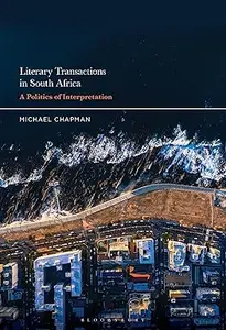 Literary Transactions in South Africa: A Politics of Interpretation