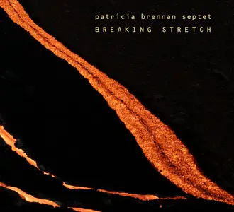 Patricia Brennan Septet - Breaking Stretch (2024)