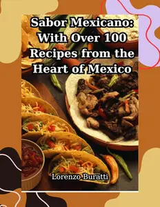 Sabor Mexicano: With Over 100 Recipes from the Heart of Mexico