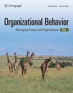 Organizational Behavior: Managing People and Organizations, 14th Edition
