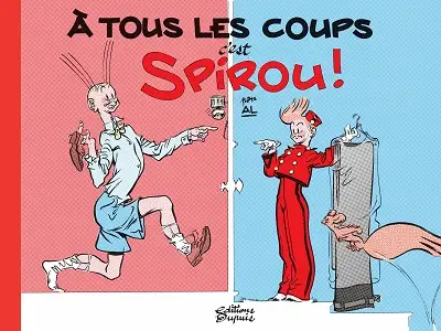 À Tous Les Coups, C'est Spirou