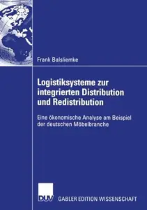 Logistiksysteme zur integrierten Distribution und Redistribution: Eine ökonomische Analyse am Beispiel der deutschen Möbelbranc