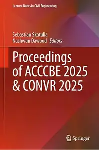 Proceedings of ACCCBE 2025 & CONVR 2025