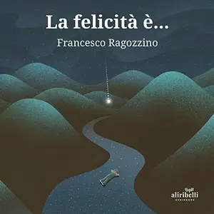 «La felicità è…» by Francesco Ragozzino