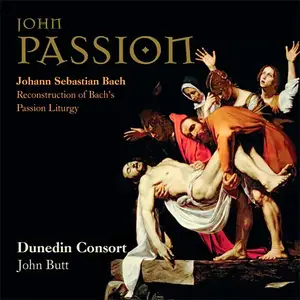 Dunedin Consort - JS Bach: John Passion - Reconstruction Of Bach's Passion Liturgy (2013) [Official Digital Download 24/192]