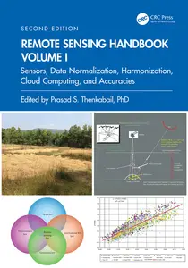 Remote Sensing Handbook, Volume I: Sensors, Data Normalization, Harmonization, Cloud Computing, and Accuracies, 2nd Edition