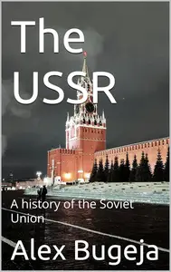 The USSR: A history of the Soviet Union