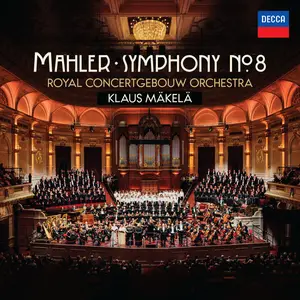 Royal Concertgebouw Orchestra - Mahler: Symphony No. 8 (Live at Concertgebouw, Amsterdam, May 2025) (2025) [24/96]