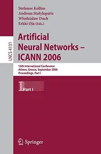 Artificial Neural Networks – ICANN 2006: 16th International Conference, Athens, Greece, September 10-14, 2006. Proceedings, Par