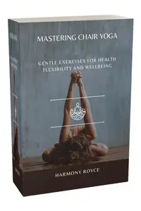 Mastering Chair Yoga