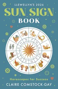 Llewellyn's 2026 Sun Sign Book: Horoscopes for Success